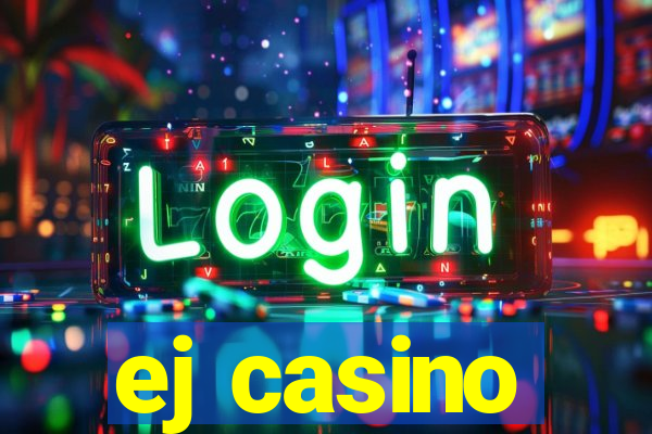 ej casino